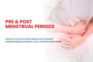 Pre and Post Menstrual Periods